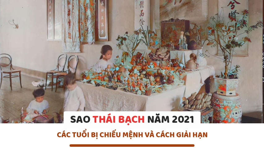 Sao Thái bạch 2021 : Tuổi bị chiếu mệnh và giải hạn Thái bạch năm 2021
