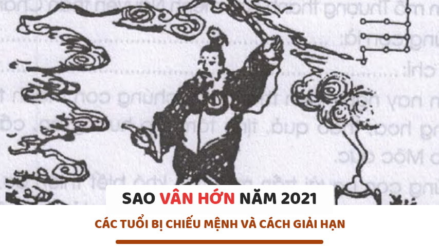 Sao Vân hớn 2021 : Tuổi bị chiếu mệnh và giải hạn Vân hớn năm 2021