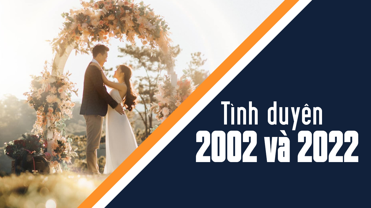 2002 và 2002 : Nam 2002 có hợp với nữ 2002 không ?